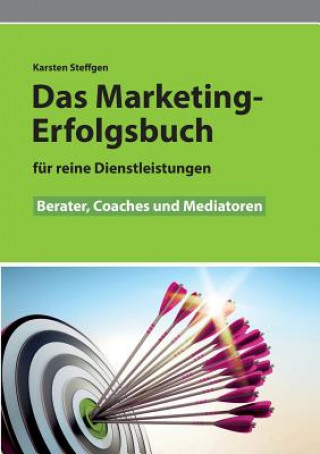 Kniha Marketing- Erfolgsbuch fur reine Dienstleistungen Karsten Steffgen
