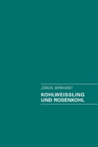 Carte Kohlweissling und Rosenkohl Jürgen Bernhardt