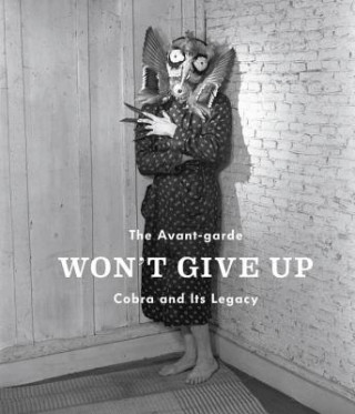 Libro Avant-Garde Won't Give Up Alison M. Gingeras