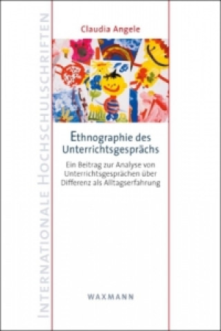 Kniha Ethnographie des Unterrichtsgesprachs Claudia Angele