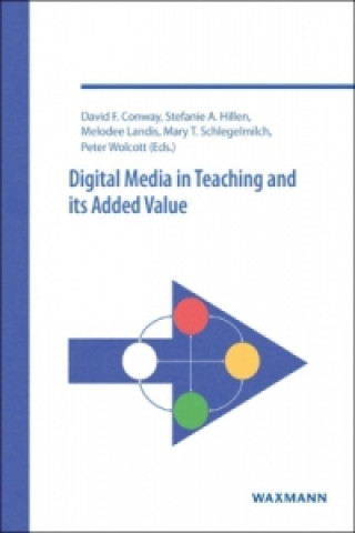 Kniha Digital Media in Teaching and its Added Value David F. Conway