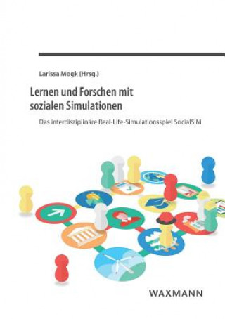 Kniha Lernen und Forschen mit sozialen Simulationen Larissa Mogk