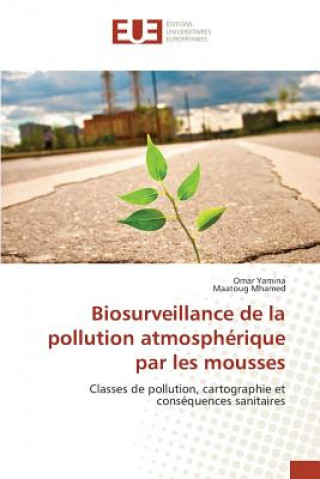 Книга Biosurveillance de la pollution atmospherique par les mousses Yamina Omar