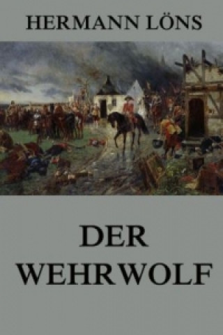 Kniha Der Wehrwolf Hermann Löns