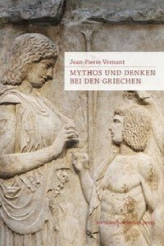 Carte Mythos und Denken bei den Griechen Jean-Pierre Vernant