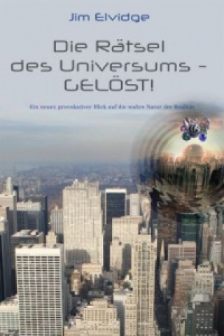 Buch Die Rätsel des Universums - Gelöst! Jim Elvidge