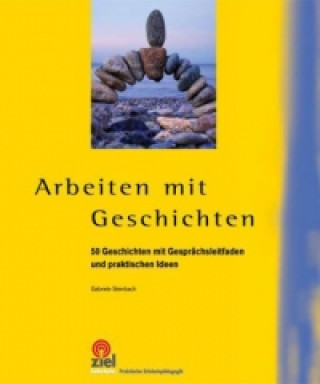 Könyv Arbeiten mit Geschichten Gabriele Steinbach