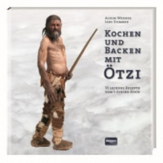 Kniha Kochen und Backen mit Ötzi Achim Werner