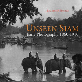 Kniha Unseen Siam Joachim K. Bautze