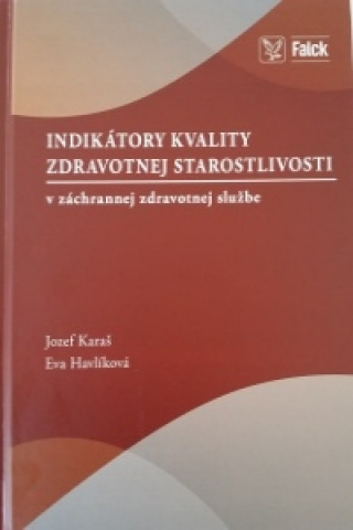 Knjiga Indikátory kvality zdravotnej starostlivosti Jozef Karaš