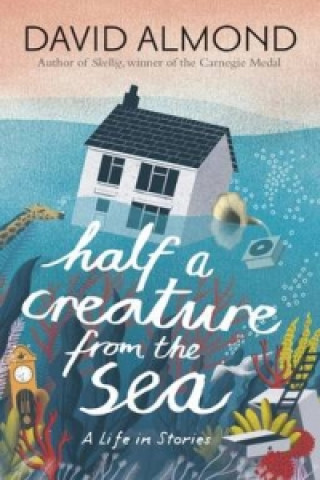 Könyv Half a Creature from the Sea David Almond