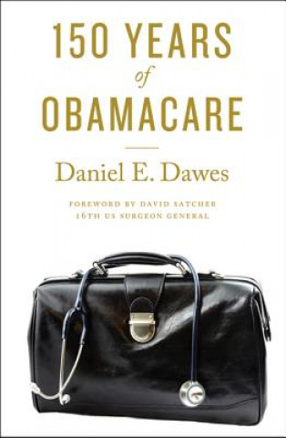 Книга 150 Years of ObamaCare Daniel Dawes