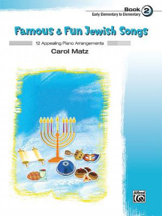 Materiale tipărite Famous & Fun Jewish Songs, Book 2 Carol Matz