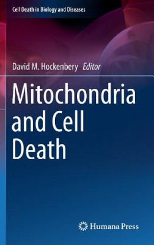 Knjiga Mitochondria and Cell Death David M. Hockenbery