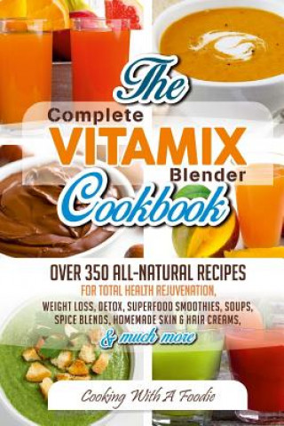 Книга Complete Vitamix Blender Cookbook Foodie