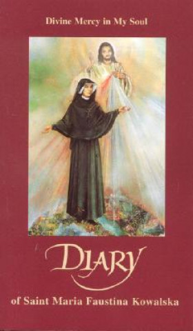 Könyv Diary of Saint Maria Faustina Kowalska Faustina Kowalska