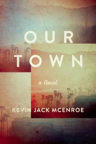 Книга Our Town Kevin Jack McEnroe