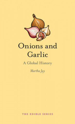 Könyv Onions and Garlic Martha Jay