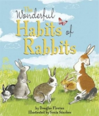 Kniha Wonderful Habits of Rabbits Douglas Florian