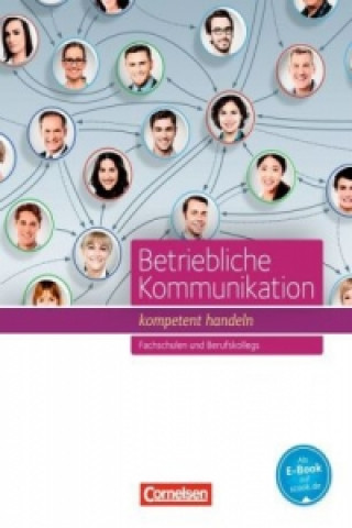 Книга Betriebliche Kommunikation - kompetent handeln - Fachschulen und Berufkollegs Martin Clausnitzer