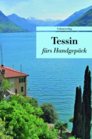 Kniha Tessin fürs Handgepäck Franziska Schläpfer