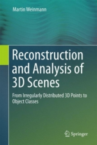 Könyv Reconstruction and Analysis of 3D Scenes Martin Weinmann