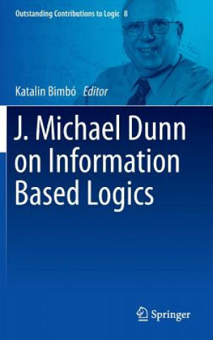 Buch J. Michael Dunn on Information Based Logics Katalin Bimbo´