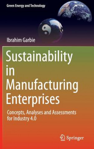 Knjiga Sustainability in Manufacturing Enterprises Ibrahim Garbie