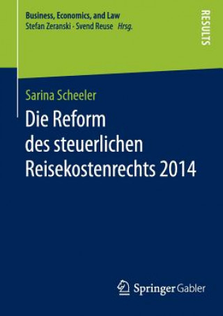 Kniha Die Reform Des Steuerlichen Reisekostenrechts 2014 Sarina Scheeler