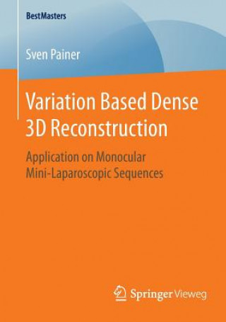 Książka Variation Based Dense 3D Reconstruction Sven Painer