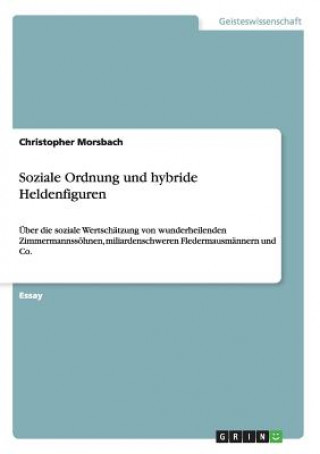 Carte Soziale Ordnung und hybride Heldenfiguren Christopher Morsbach