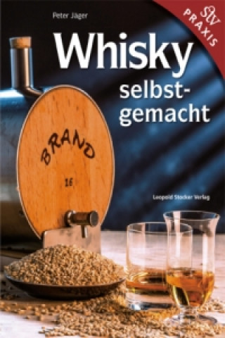 Kniha Whisky Selbstgemacht! Peter Jäger