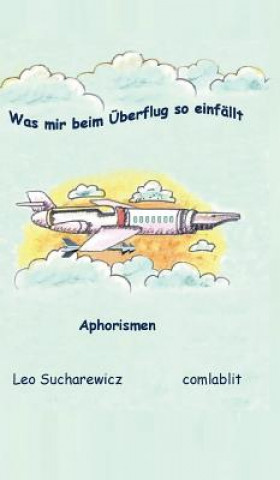 Buch Was mir beim UEberflug so einfallt Leo Sucharewicz