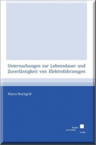 Carte Untersuchungen zur Lebensdauer und Zuverlässigkeit von Elektrofahrzeugen Marco Hochgräf