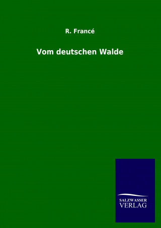 Carte Vom deutschen Walde R. Francé