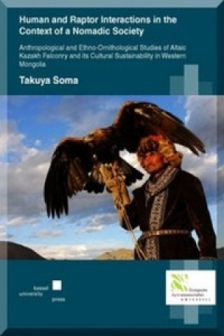 Książka Human and Raptor Interactions in the Context of a Nomadic Society Takuya Soma