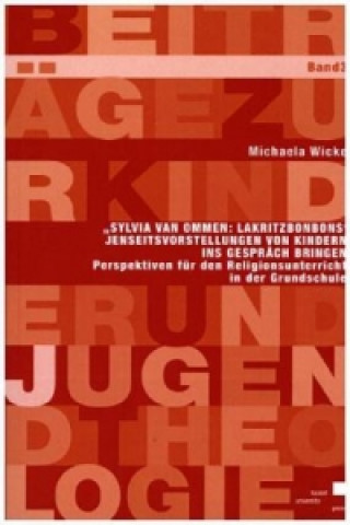 Książka "Sylvia van Ommen: Lakritzbonbons" Jenseitsvorstellungen von Kindern ins Gespräch bringen Michaela Wicke