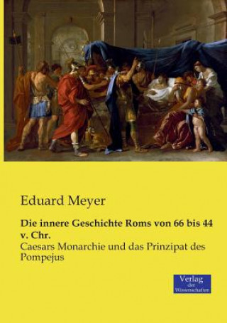 Buch innere Geschichte Roms von 66 bis 44 v. Chr. Eduard Meyer