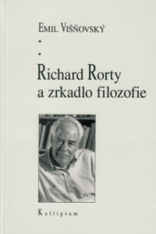 Kniha Richard Rorty a zrkadlo filozofie Emil Višňovský