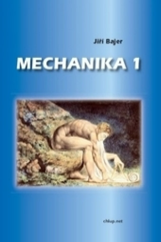 Kniha Mechanika 1.  3., doplněné vydání Jiří Bajer