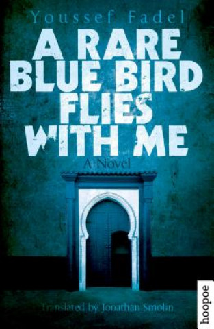 Kniha Rare Blue Bird Flies with Me Youssef Fadel