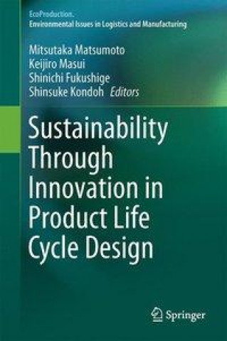 Kniha Sustainability Through Innovation in Product Life Cycle Design Mitsutaka Matsumoto