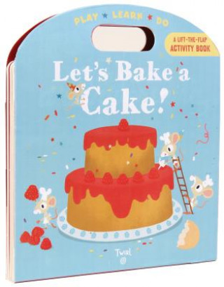 Könyv Let's Bake a Cake! Anne-Sophie Baumann