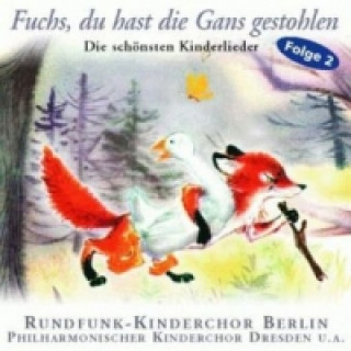 Audio Fuchs du hast die Gans gestohlen, 1 Audio-CD Rundfunk Kinderchor