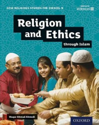 Kniha GCSE Religious Studies for Edexcel B: Religion and Ethics through Islam Waqar Ahmedi