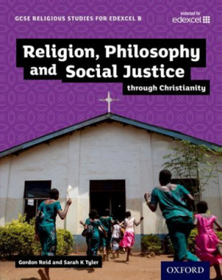 Book GCSE Religious Studies for Edexcel B: Religion, Philosophy and Social Justice through Christianity Gordon Reid