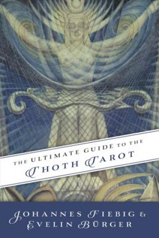 Kniha Ultimate Guide to the Thoth, Tarot Johannes Fiebig