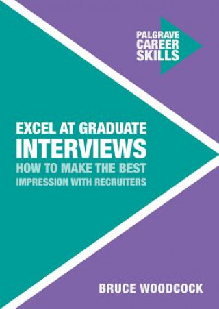 Buch Excel at Graduate Interviews Bruce Woodcock