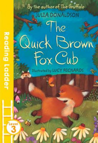 Könyv Quick Brown Fox Cub Julia Donaldson