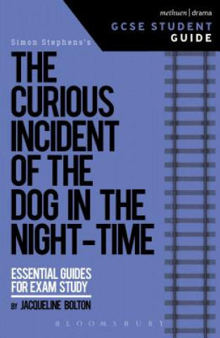 Kniha Curious Incident of the Dog in the Night-Time GCSE Student Guide Jacqueline Bolton